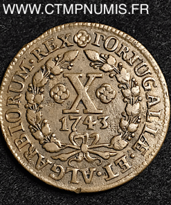 PORTUGAL 10 REIS IOANNES V 1743 TTB