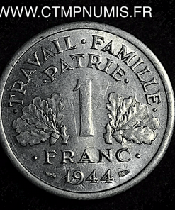 1 FRANC FRANCISQUE ETAT FRANCAIS PETAIN 1944 C