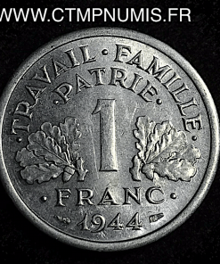 1 FRANC FRANCISQUE ETAT FRANCAIS PETAIN 1944 C 