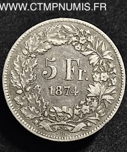 5 FRANCS ARGENT SUISSE 1874 B. BRUXELLES