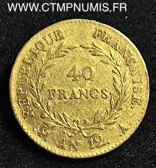 40 FRANCS OR BONAPARTE PREMIER CONSUL AN 12 A