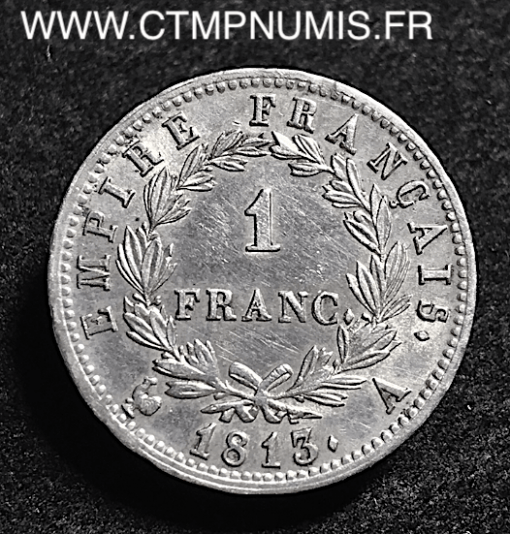 1 FRANC ARGENT NAPOLEON I° EMPIRE 1813 A PARIS