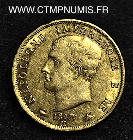 ITALIE 40 LIRE OR NAPOLEON EMPEREUR 1812 M MILAN