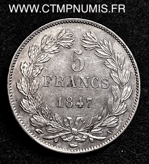 5 FRANCS ARGENT LOUIS PHILIPPE I° 1847 A PARIS