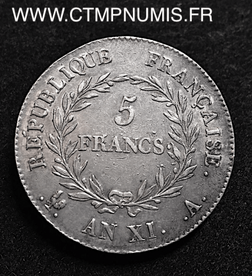 5 FRANCS ARGENT BONAPARTE PREMIER CONSUL AN XI A PARIS