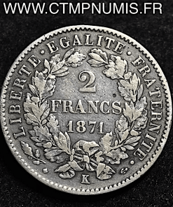 2 FRANCS CERES AVEC LEGENDE 1871 GRAND K