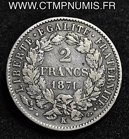 2 FRANCS CERES AVEC LEGENDE 1871 GRAND K