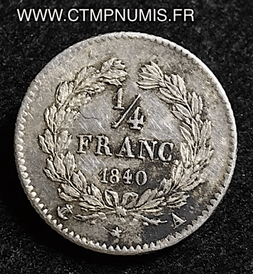 1/4 FRANC ARGENT LOUIS PHILIPPE I° 1840 A PARIS