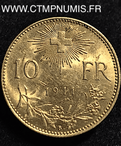 SUISSE 10 FRANCS OR VRENELI 1911 SUP+ RARE