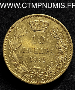 SERBIE 10 DINARA OR 1882 V MILAN