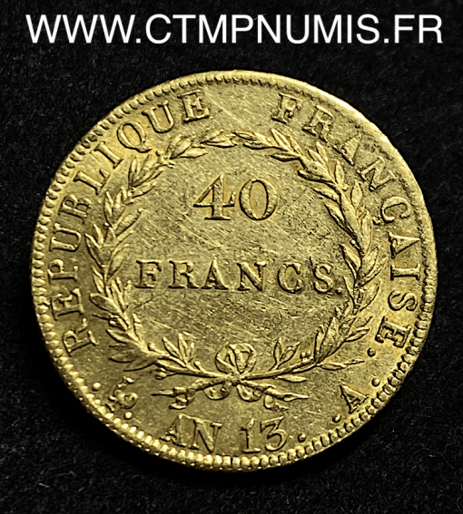 40 FRANCS OR NAPOLEON I° AN 13 A PARIS TTB