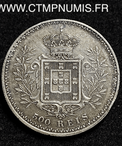 ,PORTUGAL,500,REIS,ARGENT,CARLOS,I°,1896,