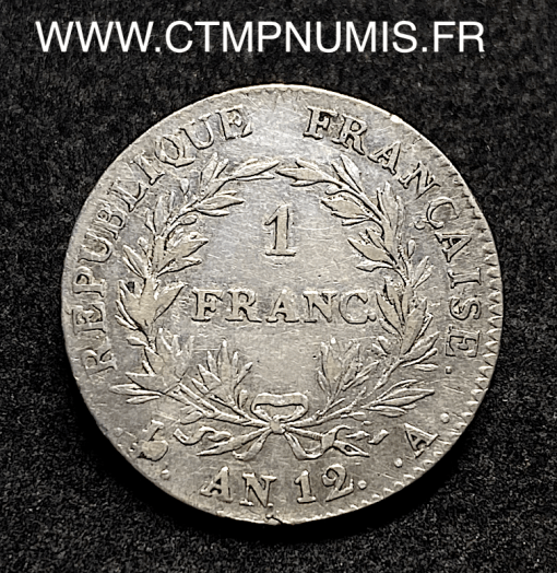 ,MONNAIE,CONSULAT,1,FRANC,ARGENT,BONAPARTE,PREMIER,CONSUL,AN,12,PARIS,