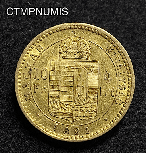 ,HONGRIE,10,FRANCS,4,FORINT,OR,1881,